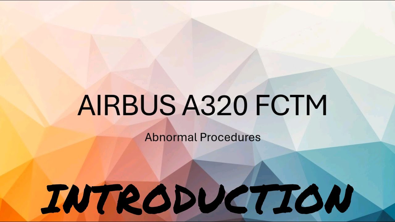 Airbus A320 FCTM | Abnormal Procedures | Introduction | 1