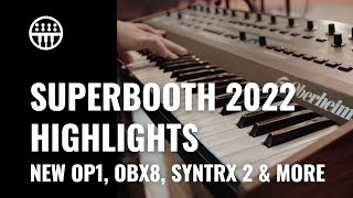 Superbooth 2022 Highlights | OB-X8, OP-1 Field, SYNTRX 2, Polyend Play and more | Thomann