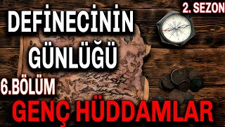Defi̇neci̇ni̇n Günlüğü 2.Sezon 6.Bölüm Genç Hüddamlar Define Hikayeleri Korku Hikayeleri
