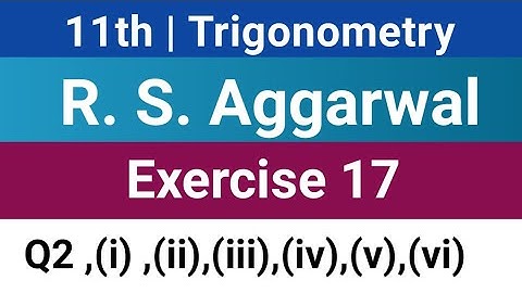 11th | Ex 17 | Q2 | R .S.Aggarwal |