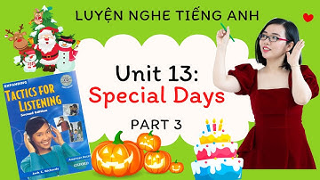 Luyện nghe tiếng Anh - Tactics for Listening - Expending - Unit 13: Special Days - Part 3.