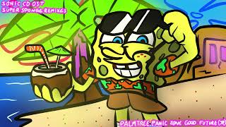 Sonic CD - Palmtree Panic Zone (Good Future) (JP) (SpongeBob SuperSponge Remix)