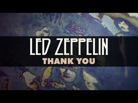 Led Zeppelin "Thank You"