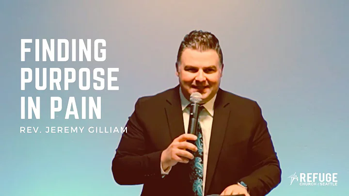 Finding Purpose in Pain | Rev. Jeremy Gilliam