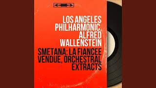La fiancée vendue, Act I: Polka - Los Angeles Philharmonic, Alfred Wallenstein, Bedřich Smetana