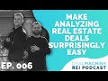 Make Analyzing Real Estate Deals Surprisingly Easy | The DealMachine REI Podcast | Episode 006