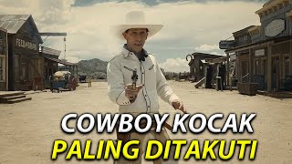 Aksi Cowboy Kocak Yang Paling Ditakuti - ALUR CERITA FILM