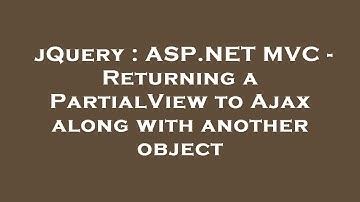 jQuery : ASP.NET MVC - Returning a PartialView to Ajax along with another object
