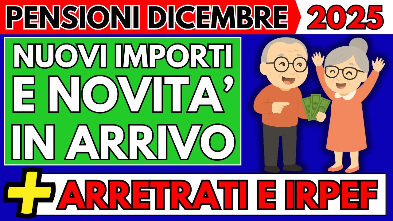 ✅Pensioni Dicembre 2025 👉 Nuovi Importi e Novità in Arrivo + Arretrati  e Conguagli Irpef!
