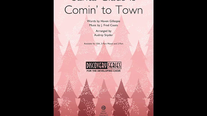 Santa Claus Is Comin' to Town (SSA Choir) - Arrang...