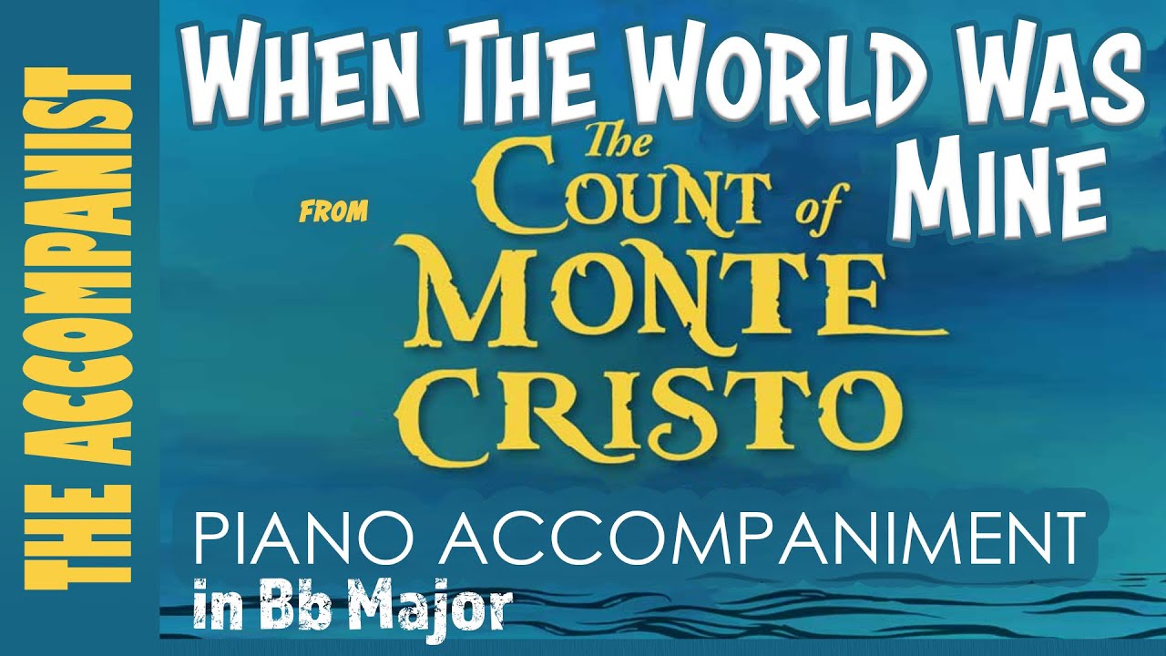WHEN THE WORLD WAS MINE from THE COUNT OF MONTE CRISTO - Piano