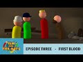 Episode three    first blood    tim  the boys