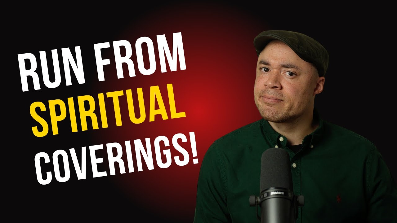 Spiritual Covering is False