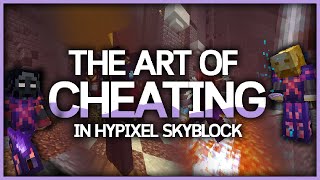 The Art Of Cheating in Hypixel Skyblock.