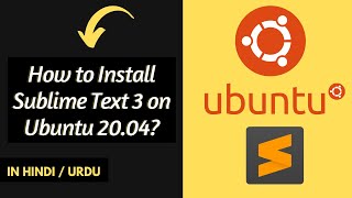 How to Install Sublime Text 3 on Ubuntu 20.04? [Hindi/Urdu] 🔥🔥🔥