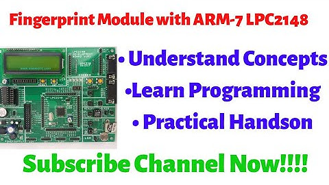 Part-8 How to Interface Fingerprint Module with ARM-7 LPC2148? | ARM Tutorials