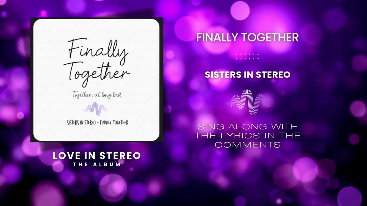 Finally Together (SINGLE)- Sisters in Stereo #musicgenre #newsongs #euphoria #newalbums #popmusic