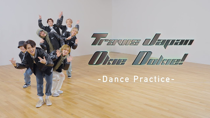 Travis Japan - ‘Okie Dokie!’  -Dance Practice-
