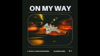 X- BOXIN & CHINATOWNRUNNER - ON MY WAY OFFICIAL RMX**Free Download**