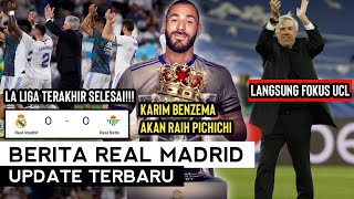 SELESAI‼️ Real Madrid 0-0 Real Betis 📝 La Liga Terakhir🏆 Benzema Akan Raih Pichichi🔥Next Liverpool 💪
