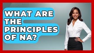Details What Are The Principles Of NA - Mind Over Substance Guide