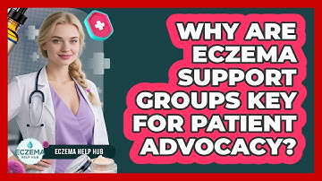 Why Are Eczema Support Groups Key For Patient Advocacy? - Eczema Help Hub