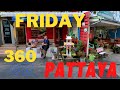  360vr pattaya  friday walking tour from the crazy  center to the beach   feb 22