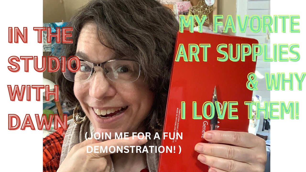 In the Studio with Dawn: My Favorite Art Supplies Right Now! (Sketchbook Revival Inspired!)