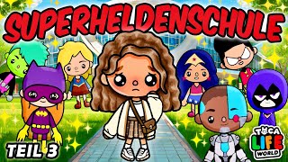 😍 DIE AKADEMIE FÜR SUPERHELDEN🦸🏻‍♀️ PART 3 💥 DEUTSCHE TOCA BOCA STORY #tocaboca #tocabocafilme