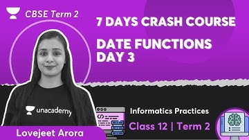 Date Functions | Day 3 | 7 Day Crash Course | CBSE Term 2 | IP Class 12 | Lovejeet Arora