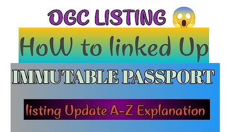 OGC coin listing update. How to linked up IMMUTABLE PASSPORT