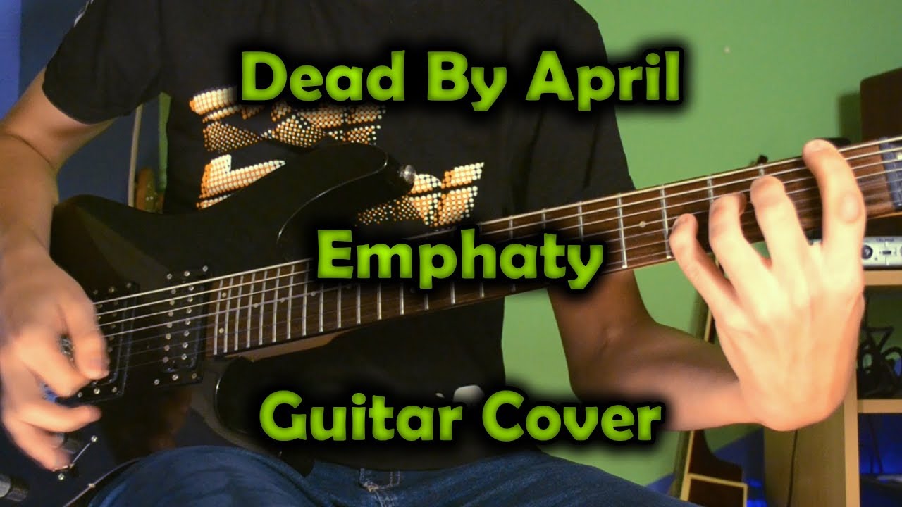 Dead By April - Emphaty (GUITAR COVER)