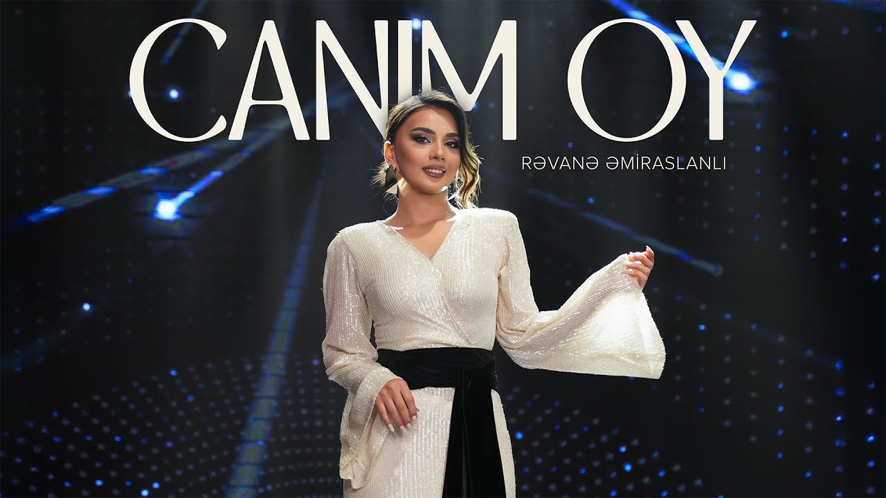 在 YouTube 上观看 Rəvanə Əmiraslanlı – Canım Oy (Rəsmi Musiqi Videosu) 在 YouTube 上观看 Rəvanə Əmiraslanlı – Canım Oy (Rəsmi Musiqi Videosu)