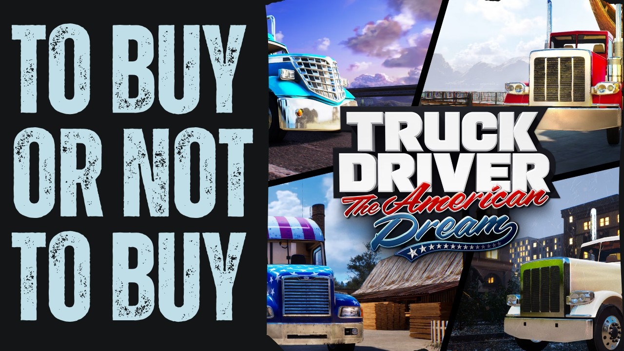 Watch This Before Buying Truck Driver: The American Dream