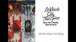 LỮ KHÁCH QUA THỜI GIAN - YANKID x NHÂN VD | NHẠC HOA LỜI VIỆT CÓ RAP | HOT TIKTOK