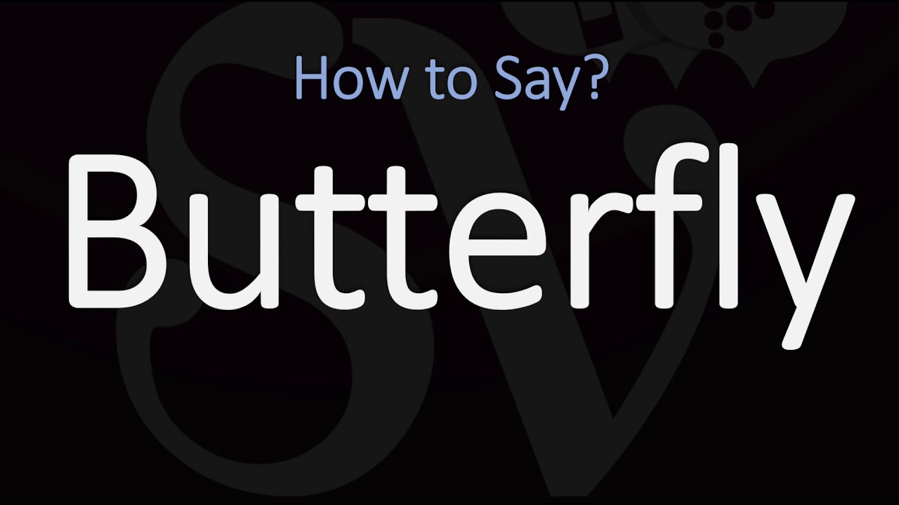 How To Pronounce Butterfly