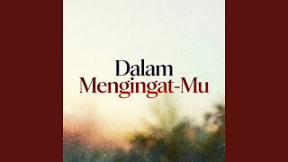 Dalam Mengingat-Mu