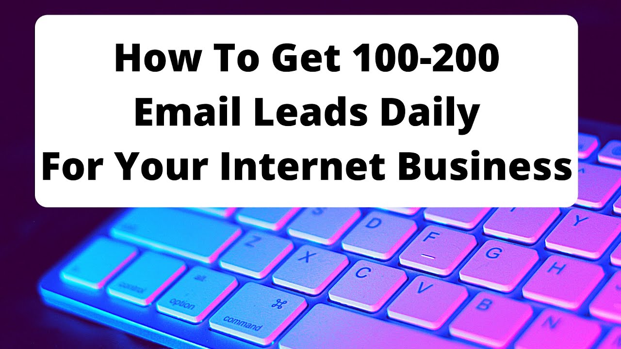 How to Get 100-200 New Email Leads Daily