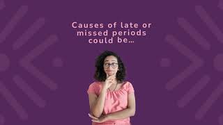 Why is my period late?
