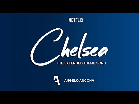 Chelsea - A Netflix Talk Show - The Extended Theme Song