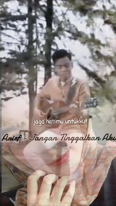 Jangan tinggalkan aku-arief #liriklagu #lagu#hiburan