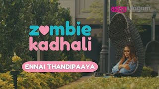 Ennai Thandipaaya | Zombie Kadhali |  Saran Z I Vinmeen