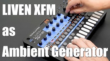 LIVEN XFM as an Ambient Generator (Official PV)