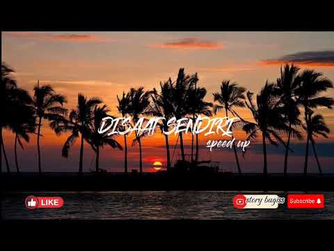 DISAAT SENDIRI (SPEED UP)