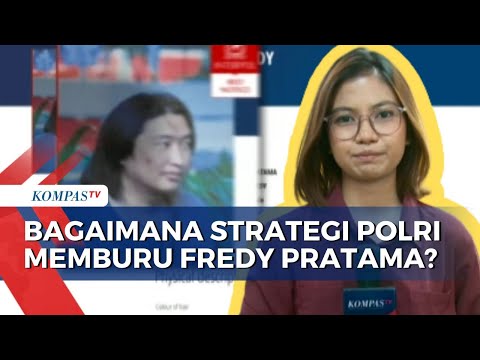 Bagaimana Strategi Polri untuk Memburu Gembong Narkoba Jaringan Internasional Fredy Pratama?