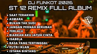 DJ FUNKOT 2026 - ST 12 FULL ALBUM TERPOPULER REMIX FULL BASS DUGEM NONSTOP PILIHAN (DJ FAJAR ZEN)