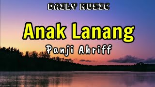 Anak Lanang | Panji Ahriff [Lirik Lagu]