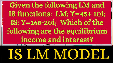 IS LM model numerical finding equilibrium income and interest rate from given LM and IS equations