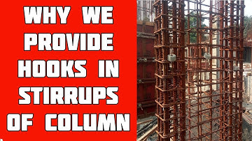 Why we Provide Hooks in Stirrups / Ties of Column at Construction Site