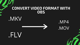 How To Convert File Formats Set Default Recording File Format Eg Mkv To Mp4 Obs Studio 25 0 Youtube